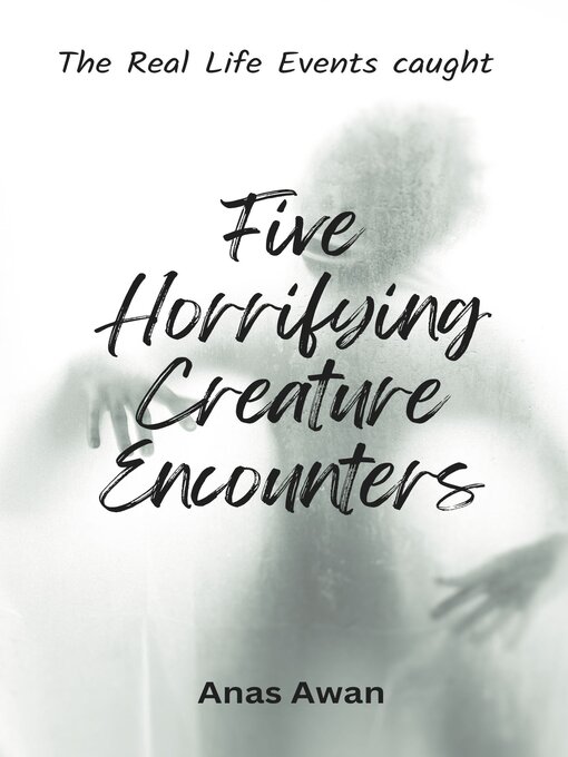 Title details for Five Horrifying Creature Encounters by Anas  Awan - Available